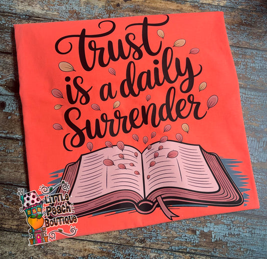 Trust is Daily Surrender CC T-Shirt