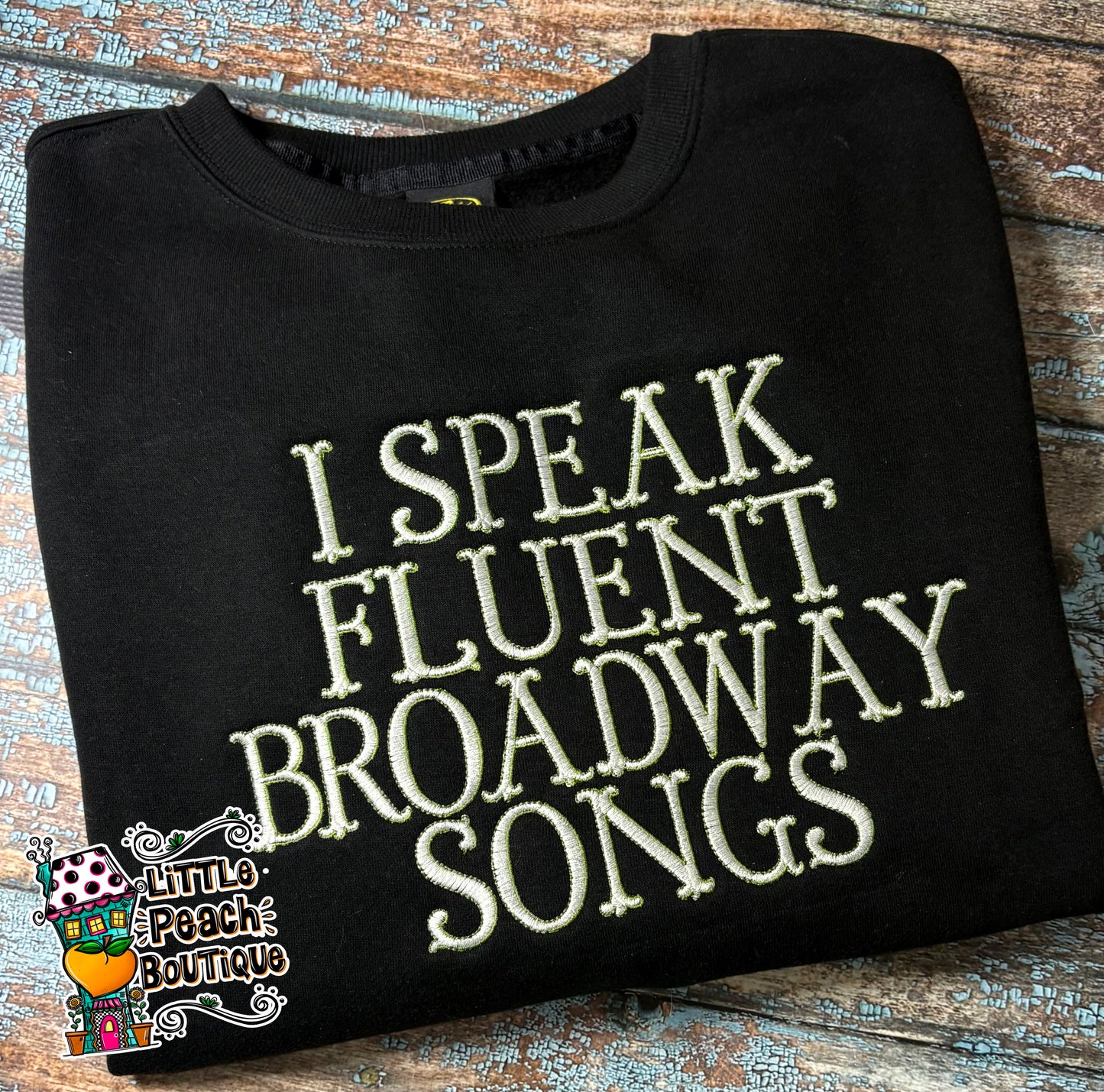 I Speak Fluent Broadway Songs Sweatshirt