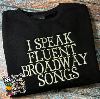 I Speak Fluent Broadway Songs Sweatshirt