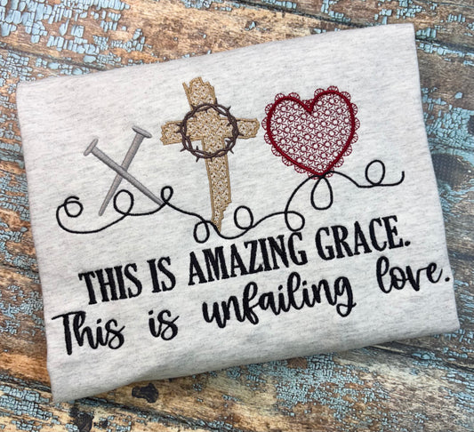 This is Amazing Grace - This is Unfailing Love Embroidered T-Shirt